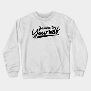 'Be Nice To Yourself' PTSD Mental Health Shirt Crewneck Sweatshirt